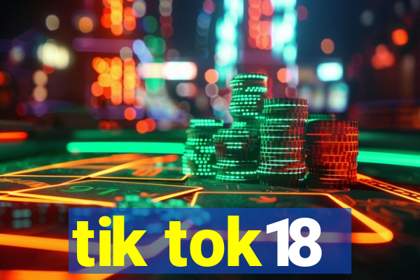 tik tok18